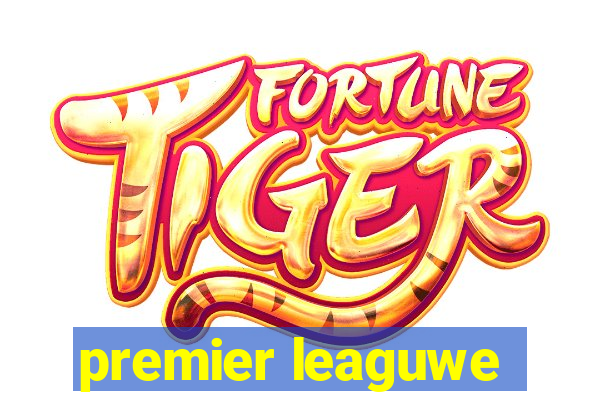 premier leaguwe