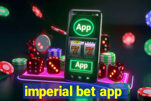 imperial bet app