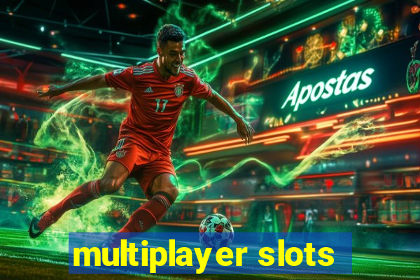 multiplayer slots