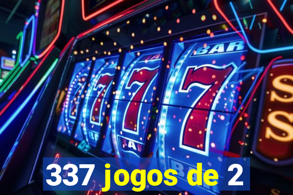 337 jogos de 2