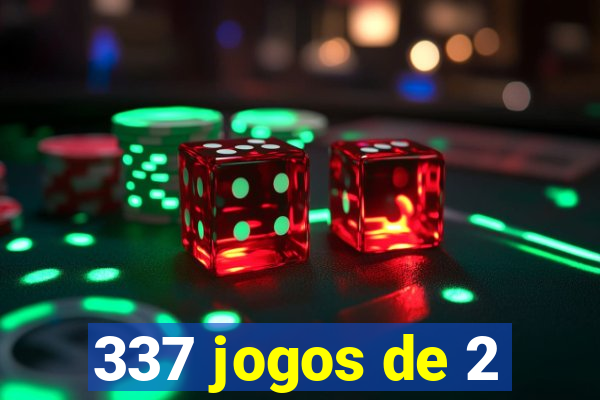 337 jogos de 2