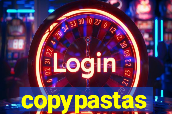 copypastas