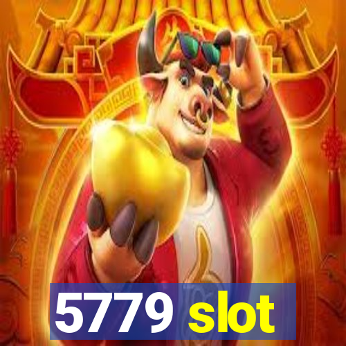 5779 slot