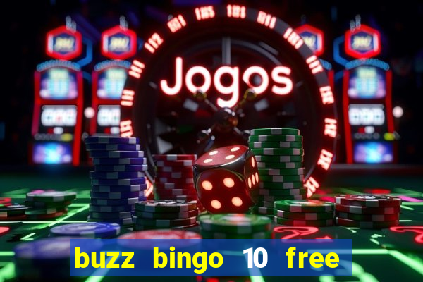 buzz bingo 10 free spins no deposit