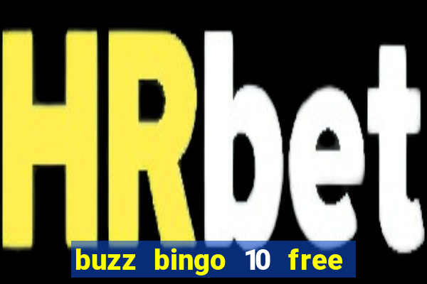 buzz bingo 10 free spins no deposit