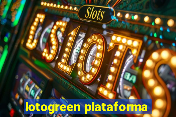 lotogreen plataforma