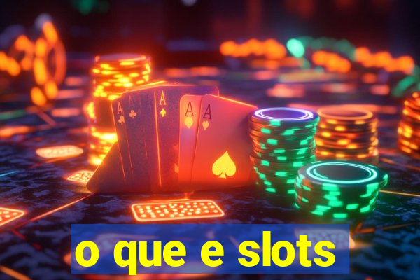 o que e slots