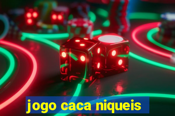 jogo caca niqueis