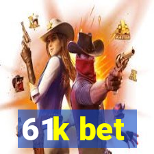 61k bet