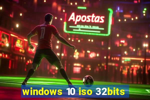 windows 10 iso 32bits