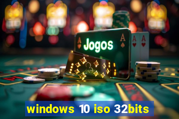 windows 10 iso 32bits