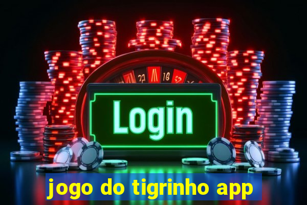 jogo do tigrinho app