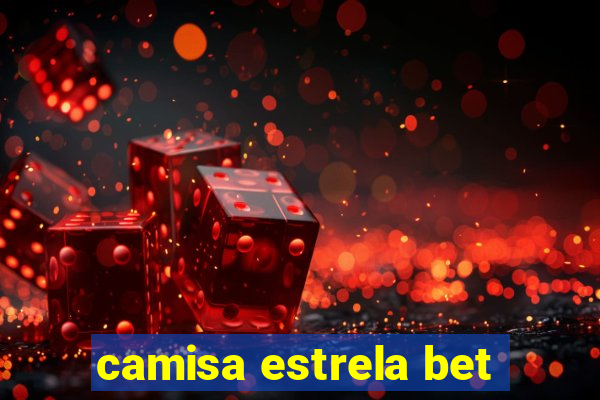 camisa estrela bet