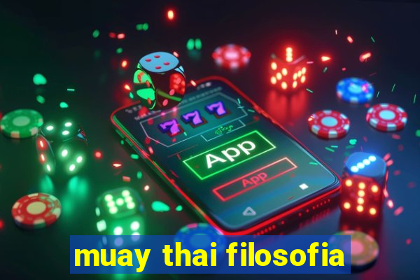 muay thai filosofia