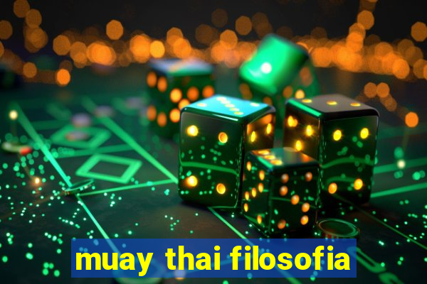 muay thai filosofia