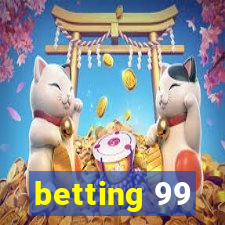 betting 99