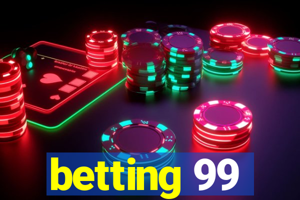 betting 99