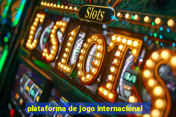 plataforma de jogo internacional