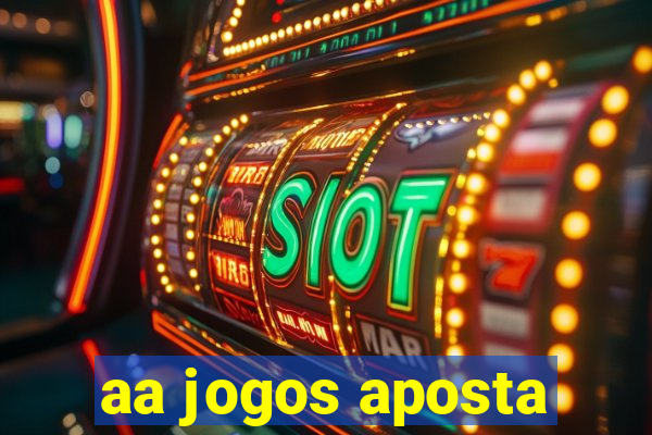 aa jogos aposta