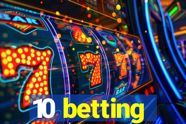 10 betting