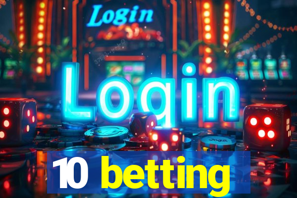 10 betting