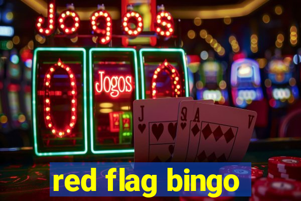 red flag bingo