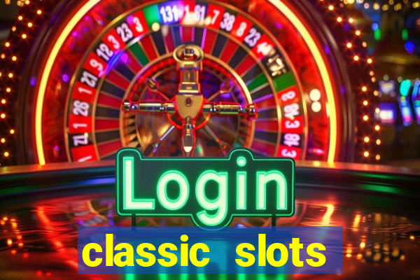 classic slots online game