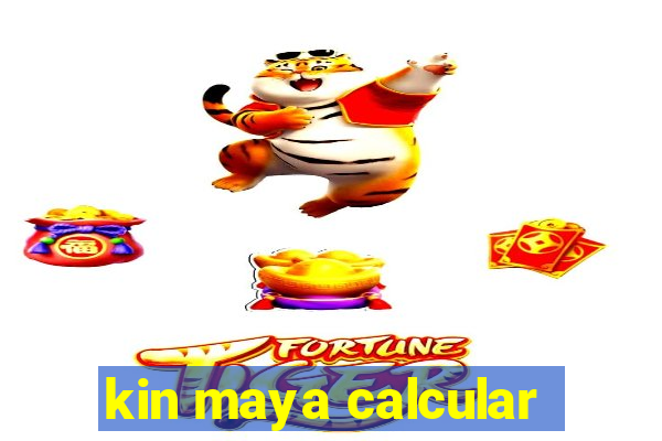 kin maya calcular