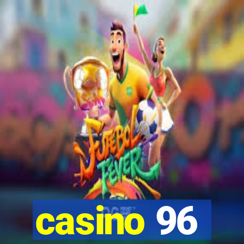 casino 96