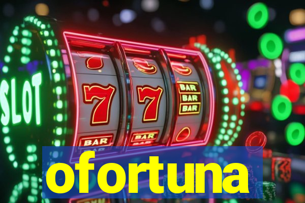 ofortuna