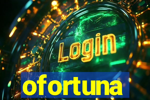 ofortuna