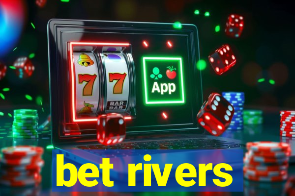 bet rivers