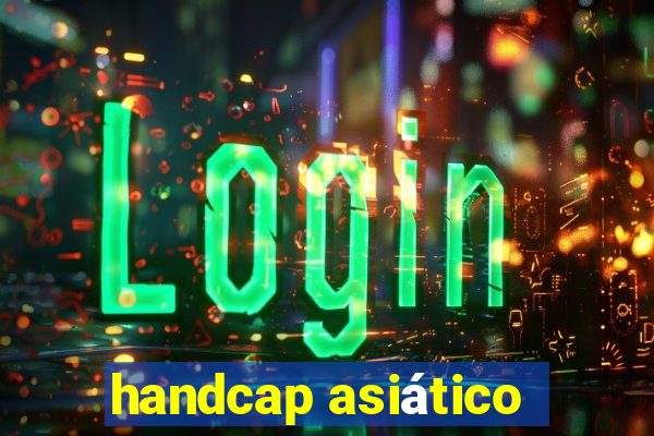 handcap asiático