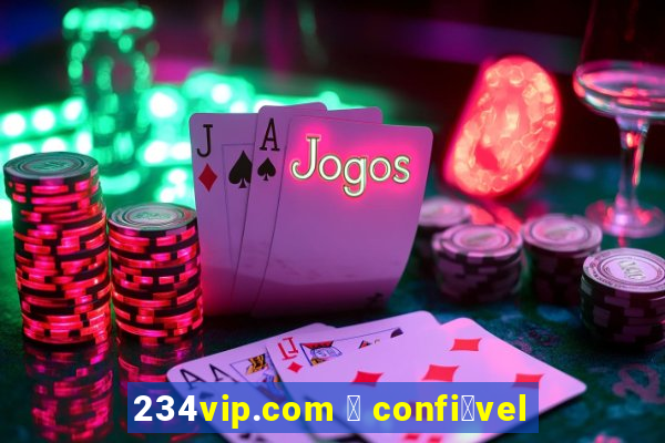 234vip.com 茅 confi谩vel