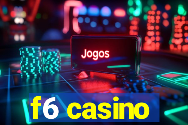 f6 casino