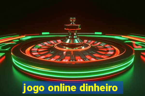 jogo online dinheiro