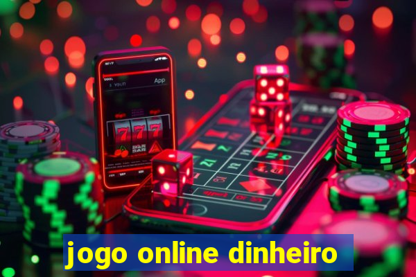 jogo online dinheiro