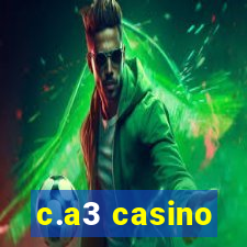 c.a3 casino