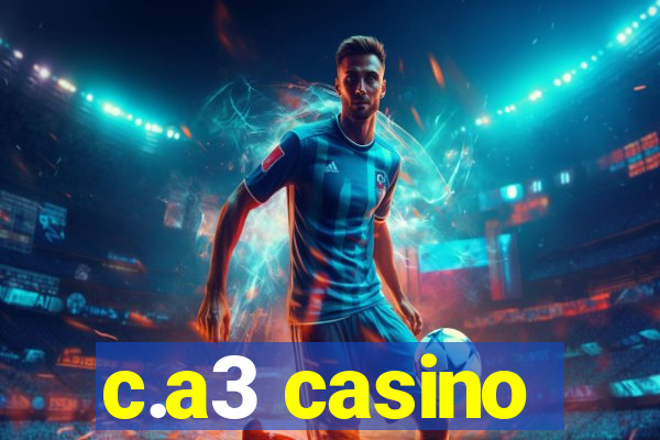 c.a3 casino