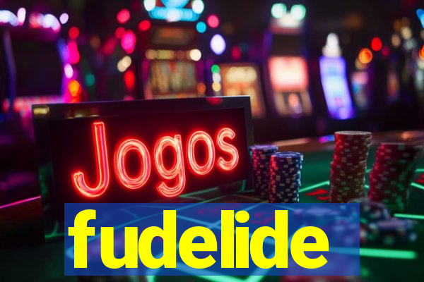 fudelide