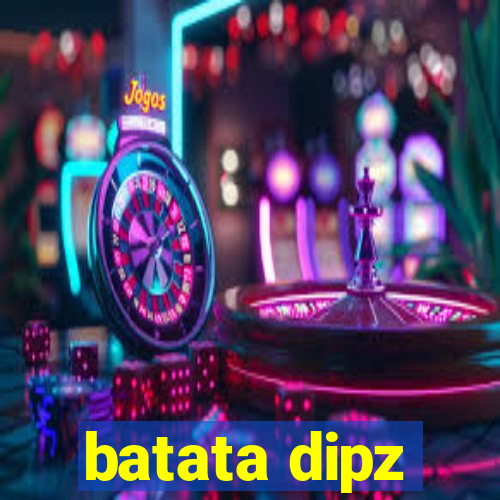 batata dipz