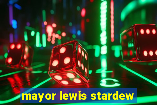 mayor lewis stardew