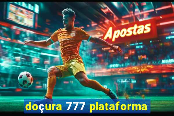 doçura 777 plataforma