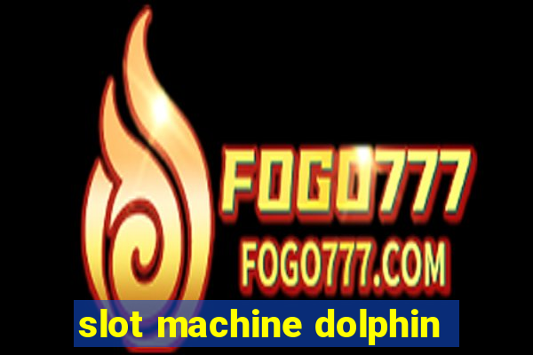 slot machine dolphin