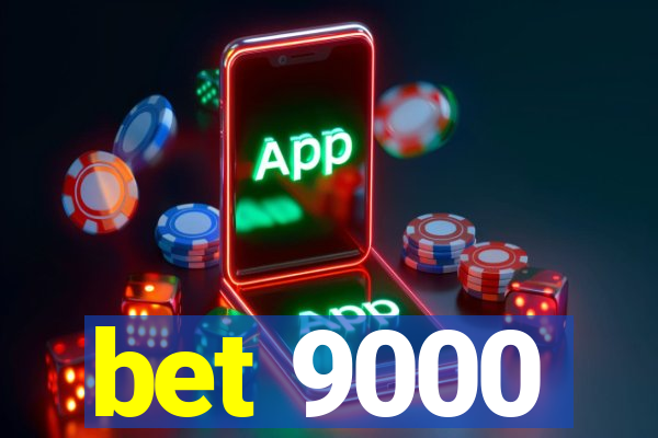 bet 9000