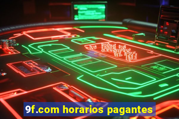 9f.com horarios pagantes