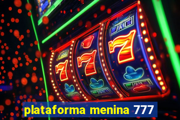 plataforma menina 777