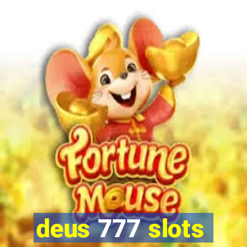 deus 777 slots