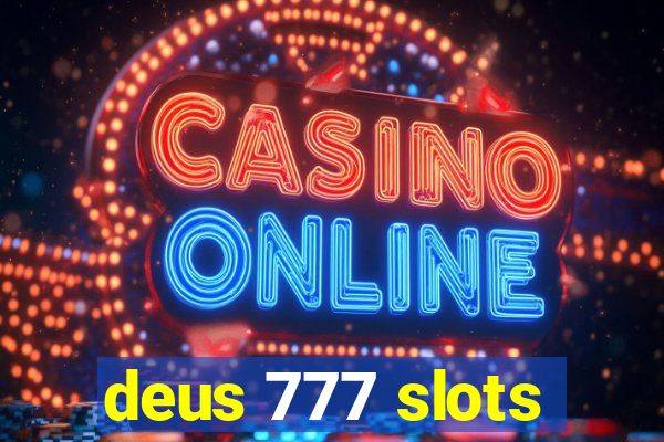 deus 777 slots