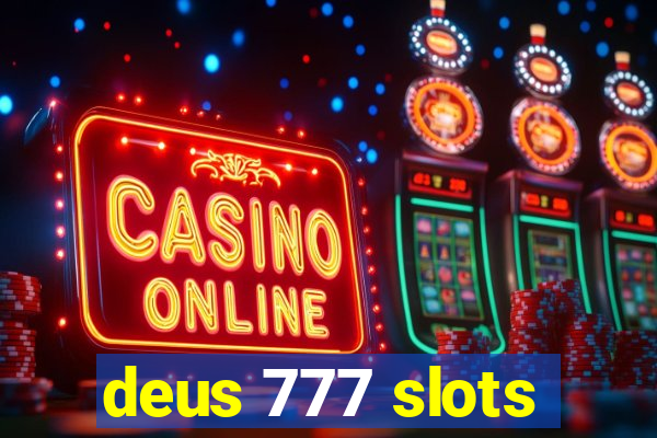 deus 777 slots